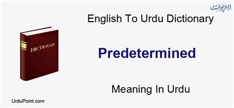 predetermined meaning in urdu|predetermined meaning.